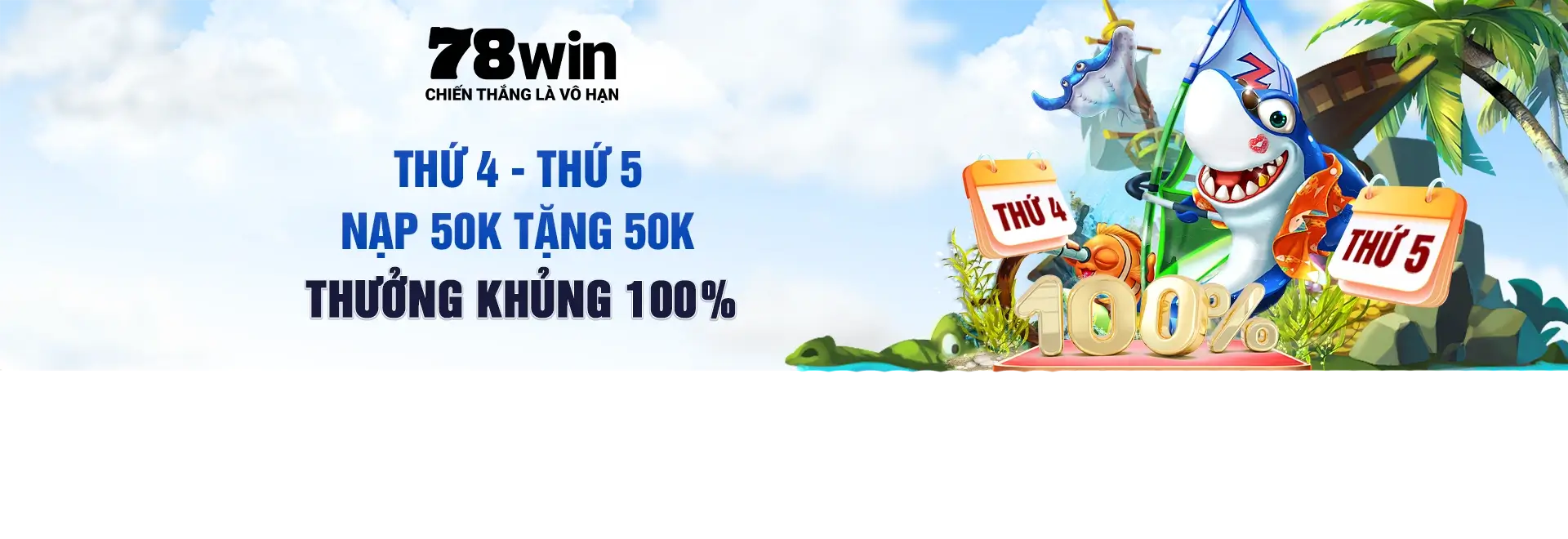 78win8 Nạp tiền hàng tuần nhận thưởng khủng 100%